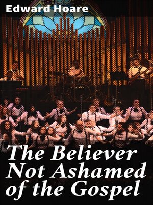 cover image of The Believer Not Ashamed of the Gospel